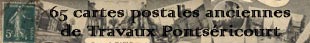 Tavaux Pontséricourt : 65 cartes postales anciennes (CPA)...